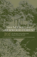 The Secret of Sherwood Forest: Oil Production in England During Wwii 080613433X Book Cover