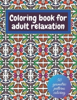 Geometric coloring books for adults relaxation - 50 geometric patterns coloring: Shapes and patterns of coloring B08BWCFWZ9 Book Cover