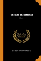 The Life of Nietzsche; Volume 1 0344202615 Book Cover