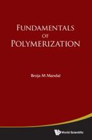 Fundamentals of Polymerization 9814322466 Book Cover