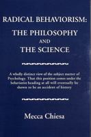 Radical Behaviorism: The Philosophy and the Science 0962331147 Book Cover