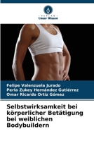 Selbstwirksamkeit bei körperlicher Betätigung bei weiblichen Bodybuildern (German Edition) 6209415415 Book Cover
