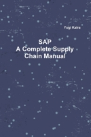 SAP - A Complete Supply Chain Manual 1387258001 Book Cover