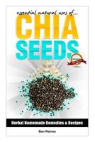 Essential Natural Uses Of....Chia Seeds 1492120987 Book Cover