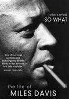 So What: The Life of Miles Davis 0684859831 Book Cover