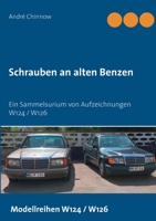 Schrauben an alten Benzen: Ein Sammelsurium von Aufzeichnungen W124 / W126 3748102321 Book Cover