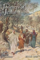 The Journeys of Jesus: Book One 1640511326 Book Cover