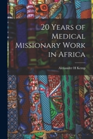 20 Years of Medical Missionary Work in Africa 1015074154 Book Cover