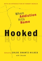 Hooked: When Addiction Hits Home 1554514746 Book Cover