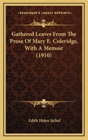 Gathered Leaves from the Prose of Mary E. Coleridge (Short Story Index Reprint Series) 0548729409 Book Cover