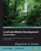 Livecode Mobile Development: Beginner's Guide - Second Edition 1849699658 Book Cover