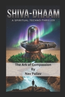 SHIVA-DHAAM: Ark of Compassion B0G7X6P41Q Book Cover