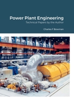 Power Plant Engineering: Technical Papers by the Author 1387519476 Book Cover