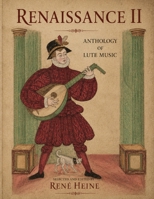 RENAISSANCE II: ANTHOLOGY OF LUTE MUSIC B0HCX68YDR Book Cover