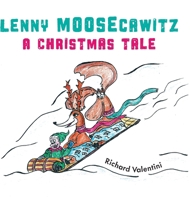 Lenny Moosecawitz - A Christmas Tale 1039197361 Book Cover