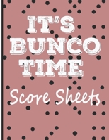 It's Bunco Time Score Sheets: This perfect bound book is great for your next dice Bunco Party. There are 120 pages. 119 pages with 4 cards on each page printed front and back. Keep the sheets in the b 1087083249 Book Cover