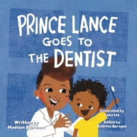 Prince Lance Goes To The Dentist B0C2SCMTJ3 Book Cover