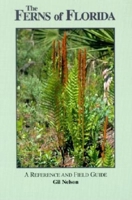 The Ferns of Florida: A Reference and Field Guide (Reference and Field Guides) (Reference and Field Guides) 1561641979 Book Cover