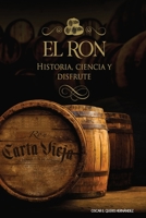 El ron: Historia, ciencia y disfrute B0CJL3JXKV Book Cover