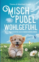 Mischpudelwohlgefühl: Kurzgeschichten aus einem Hundeleben (German Edition) 3769349474 Book Cover