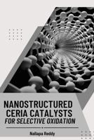 Nanostructured Ceria Catalysts for Selective Oxidation 4834401626 Book Cover