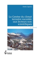 La genèse du climat terrestre racontée aux lecteurs non scientifiques (French Edition) 2342052243 Book Cover