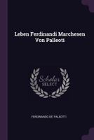 Leben Ferdinandi Marchesen Von Palleoti 1378439686 Book Cover