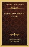 Elemens De Chimie V1 (1835) 116846675X Book Cover