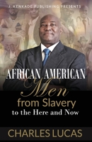 African American Men from Slavery to the Here and Now 1944486747 Book Cover