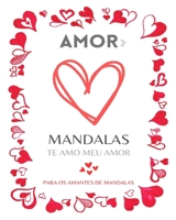 Mandalas Do Amor: Para adulto e todos os amantes de mandalas: Alívio do stress, paz interior, meditação e felicidade. B0C1DY797F Book Cover