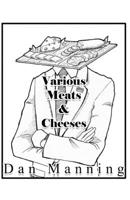 Various Meats & Cheeses 1981276319 Book Cover