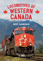 Locomotives of Western Canada 1445683725 Book Cover