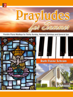 Prayludes for Summer: Flexible Piano Medleys for Trinity Sunday, National Holidays and General Use 1429115319 Book Cover