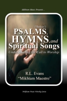 Psalms, Hymns, and Spiritual Songs: Understanding the Call to Worship (3 Books in 1) (Abundant Truth Deluxe Editions) B0FQG5DH1B Book Cover