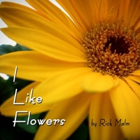 I Like Flowers 0998508500 Book Cover