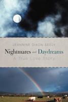 Nightmares and Daydreams: A True Love Story 1475936850 Book Cover