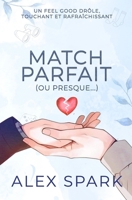 Match parfait (ou presque) - Un roman MM feel good tendre et décalé B0FNCSZVYN Book Cover