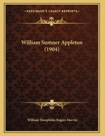 William Sumner Appleton 1245121480 Book Cover