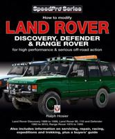 Land Rover Discovery, Defender & Range Rover: How to Modify for High Performance & Serious Off-road Action 1845843150 Book Cover