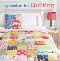 A Passion for Quilting: 35 step-by-step patchwork and quilting projects 190817031X Book Cover