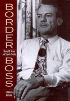 Border Boss: Manuel B. Bravo and Zapata County 1585441538 Book Cover