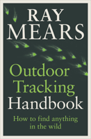 Outdoor Tracking Handbook: How to Find Anything in the Wild 1529148030 Book Cover