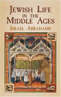 Jewish Life in the Middle Ages (Dover Books on History, Political and Social Science) 0689700016 Book Cover