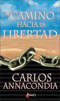 El Camino Hacia la Libertad 9879038185 Book Cover