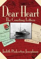 Dear Heart: The Courting Letters 0996719938 Book Cover