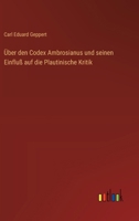 Über den Codex Ambrosianus und seinen Einfluß auf die Plautinische Kritik (German Edition) 3368558528 Book Cover