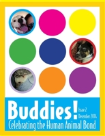 Buddies! magazine, issue 2: Celebrating the Human Animal Bond 1505694442 Book Cover
