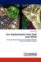 Ion implantation into GaN and AlInN 3845474998 Book Cover