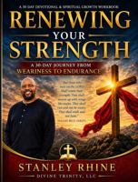 Renewing Your Strength: A 30-Day Devotional & Spiritual Growth Workbook B0HHG3M7CZ Book Cover