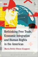 Rethinking Free Trade, Economic Integration and Human Rights in the Americas 1849467447 Book Cover